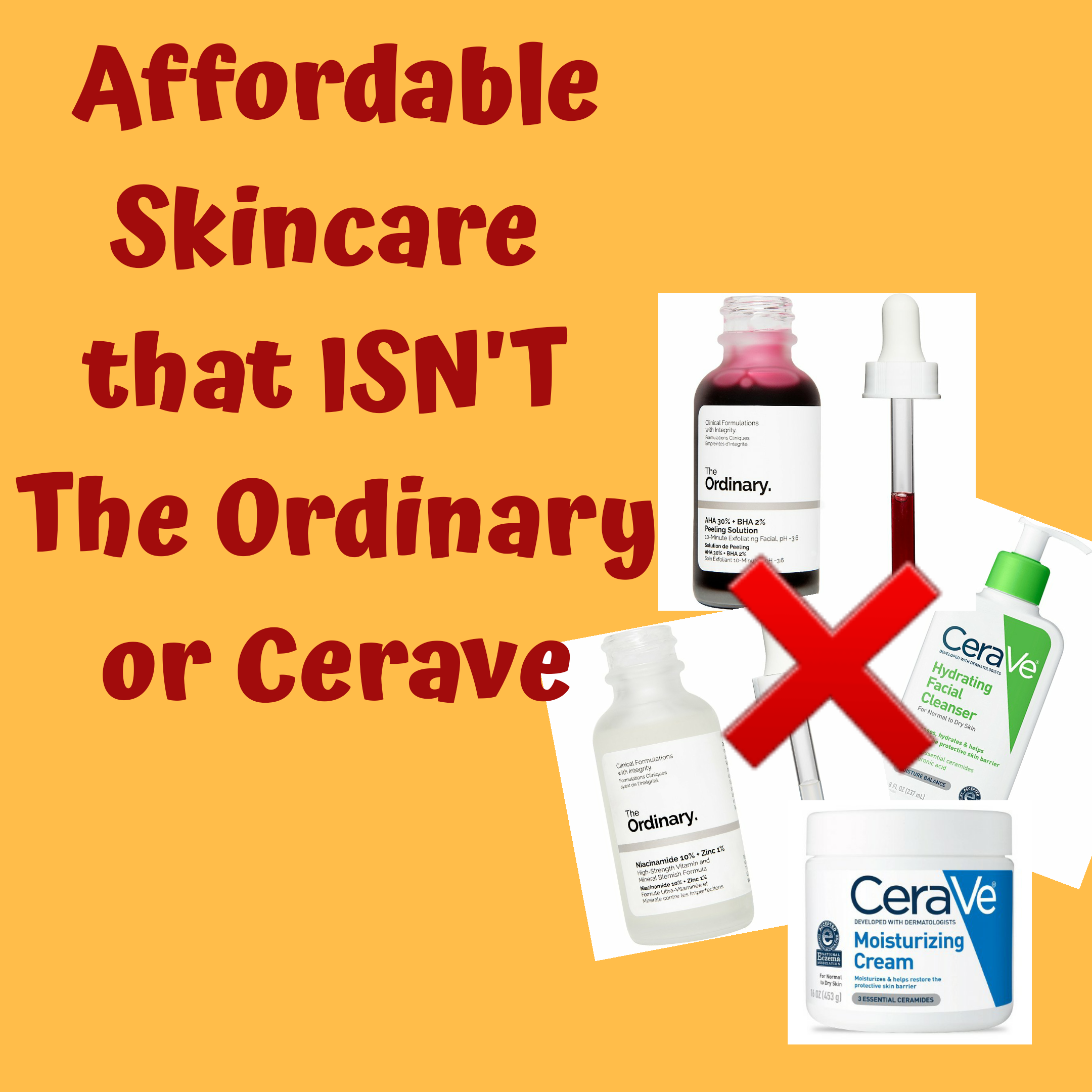 Affordable Skincare that isn’t CeraVe or The Ordinary